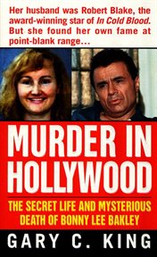 Murder In Hollywood : The Secret Life and Mysterious Death of Bonny Lee Bakley cover image