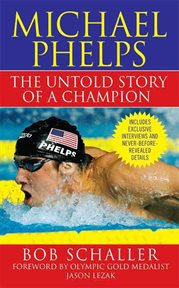 Michael Phelps : The Untold Story of a Champion cover image
