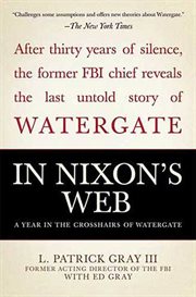 In Nixon's Web : A Year in the Crosshairs of Watergate cover image