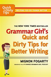 Grammar Girl's Quick and Dirty Tips for Better Writing cover image