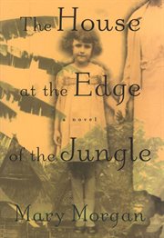 The House at the Edge of the Jungle : A Novel cover image