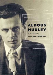 Aldous Huxley : A Biography cover image