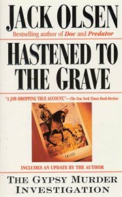 Hastened to the Grave : The Gypsy Murder Investigation cover image
