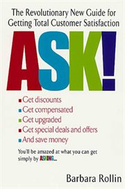 Ask! : The Revolutionary New Guide for Getting Total Customer Satisfaction cover image