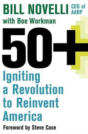 50+ : Igniting a Revolution to Reinvent America cover image