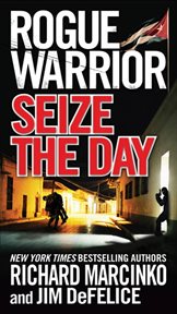 Seize the Day : Rogue Warrior cover image
