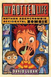 My Rotten Life : Nathan Abercrombie, Accidental Zombie cover image