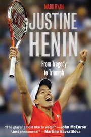 Justine Henin : From Tragedy to Triumph cover image