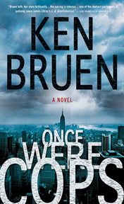 Once Were Cops : A Novel cover image