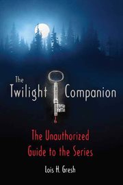 The Twilight Companion : The Unauthorized Guide to the Series cover image