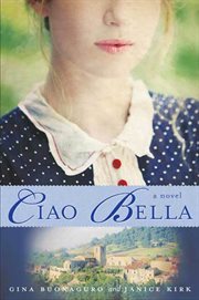 Ciao Bella : A Novel cover image