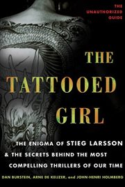The Tattooed Girl : The Enigma of Stieg Larsson and the Secrets Behind the Most Compelling Thrillers of Our Time cover image