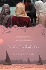 The View from Garden City : A Novel cover image