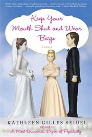Keep Your Mouth Shut and Wear Beige : A Novel cover image