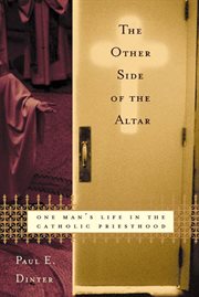 The Other Side of the Altar : One Man's Life in the Catholic Priesthood cover image
