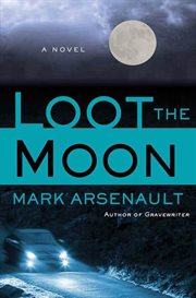 Loot the Moon : A Novel cover image