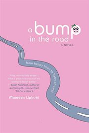 A Bump in the Road : From Happy Hour to Baby Shower cover image