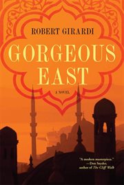 Gorgeous East : A Novel cover image