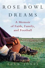 Rose Bowl Dreams : A Memoir of Faith, Family, and Football cover image