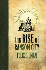 The Rise of Ransom City : Half-Made World cover image