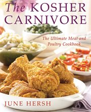 The Kosher Carnivore : The Ultimate Meat and Poultry Cookbook cover image