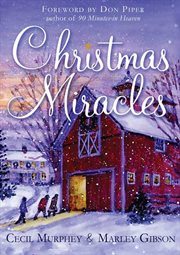 Christmas Miracles : Foreword by Don Piper, Author of 90 Minutes in Heaven cover image
