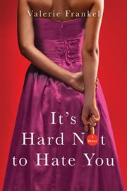 It's Hard Not to Hate You : A Memoir cover image