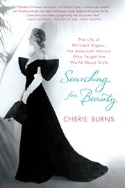 Searching for beauty : the life of Millicent Rogers, the American heiress who taught the world about style cover image