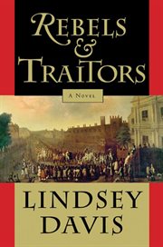Rebels and Traitors : A Novel cover image