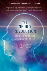 The Neuro Revolution : How Brain Science Is Changing Our World cover image