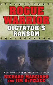 Rogue Warrior: Dictator's Ransom cover image