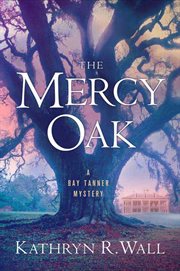 The Mercy Oak : Bay Tanner cover image