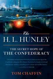 The H. L. Hunley : The Secret Hope of the Confederacy cover image