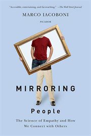 Mirroring People : The New Science of How We Connect with Others cover image