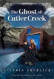 The Ghost of Cutler Creek : Ghost Mysteries cover image