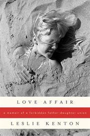 Love Affair : A Memoir of a Forbidden Father-Daughter Union cover image