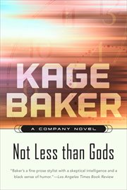 Not Less Than Gods : Company (Baker) cover image