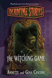 The Witching Game : Deadtime Stories cover image