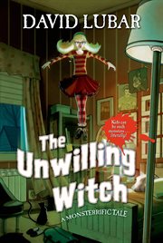 The Unwilling Witch : A Monsterrific Tale cover image