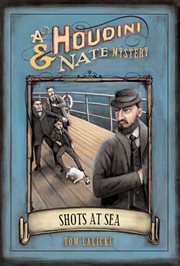 Shots at Sea : Houdini and Nate Mysteries cover image