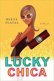 Lucky Chica : A Novel cover image