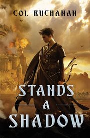 Stands a Shadow : Heart of the World cover image