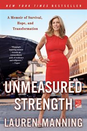 Unmeasured Strength : A Story of Survival and Transformation cover image