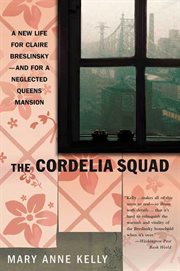 The Cordelia Squad : A Novel of Queens, New York cover image