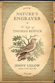 Nature's Engraver : A Life of Thomas Bewick cover image