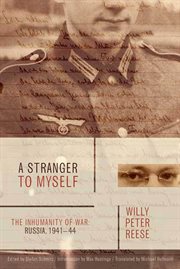 A stranger to myself : the inhumanity of war: Russia, 1941-1944 cover image