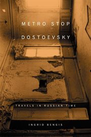 Metro Stop Dostoevsky : Travels in Russian Time cover image