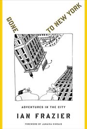 Gone to New York : Adventures in the City cover image