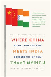 Where China Meets India : Burma and the New Crossroads of Asia cover image