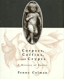 Cover image for Corpses, Coffins, and Crypts